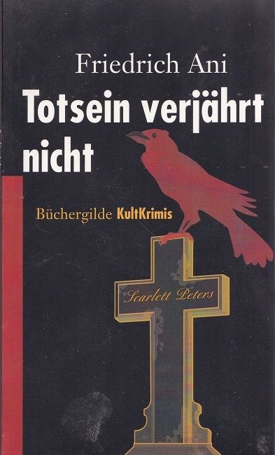 Totsein verjährt nicht. / Büchergilde KultKrimis. Ani, Friedrich: