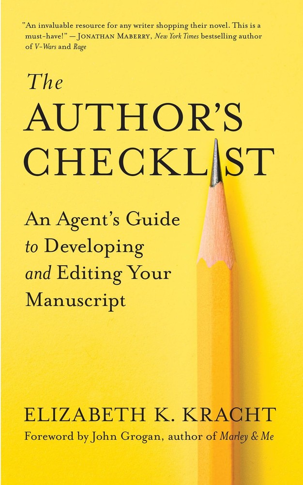 The Author’s Checklist: An Agent’s Guide to Developing and Editing Your ...