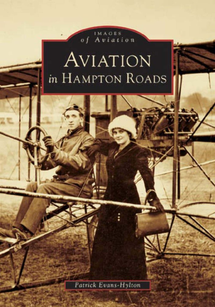 NEW Arcadia Publishing Aviation in Hampton Roads, VA 9780738518206 Images of Ame