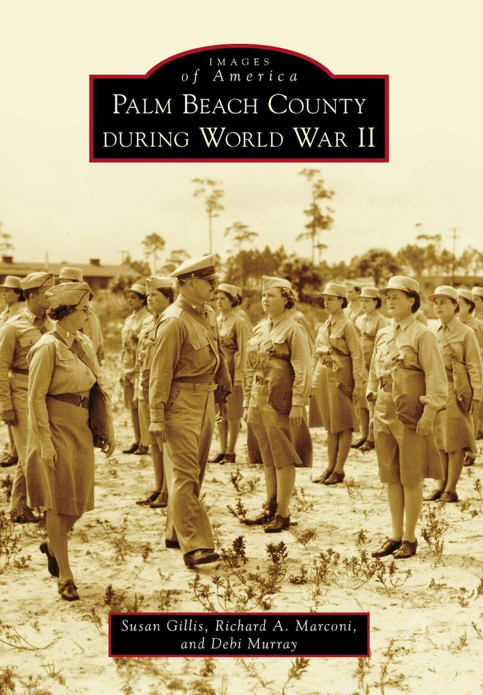 NEW Arcadia Publishing Palm Beach County During World War II, FL 9781467114011 I-image