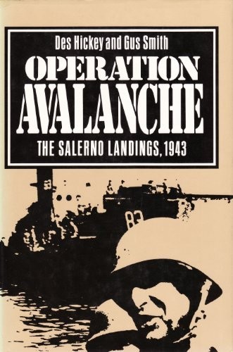 OPERATION AVALANCHE: THE SALERNO LANDINGS, 1943. by Hickey, Des & Gus Smith. TheFREE US DELIVERY | ISBN: 0434334200 | Quality Books