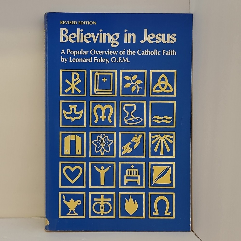 Believing in Jesus: A Popular Overview of the Catholic Faith by Leonard Foley