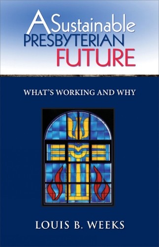 Louis B. Weeks A Sustainable Presbyterian Future (Paperback)Another great item from Rarewaves USA | Free delivery!