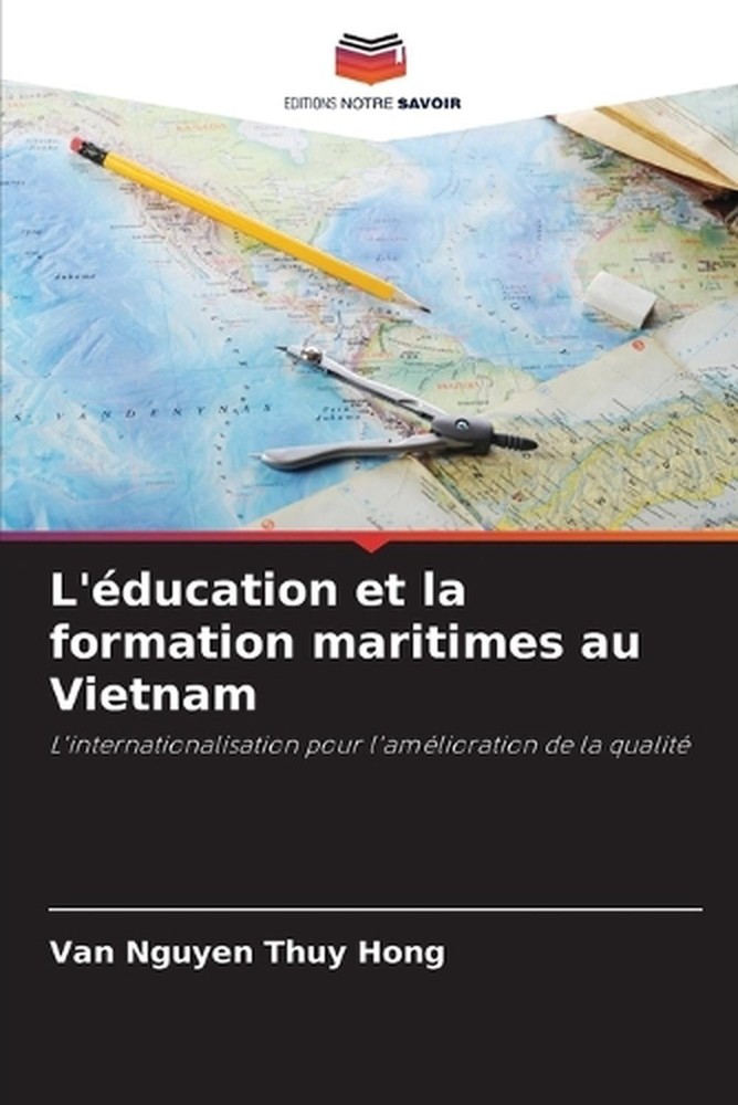 L'ducation et la formation maritimes au Vietnam by Van Nguyen Thuy Hong (French)