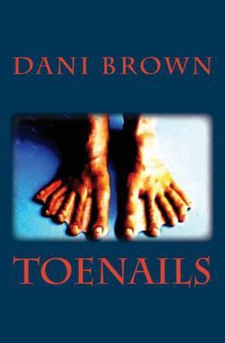 Toenails by Brown, Dani, Like New Used, Free shipping in the US