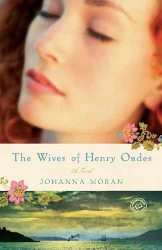 The Wives of Henry Oades: A Novel - Paperback, by Moran Johanna - Very Good x