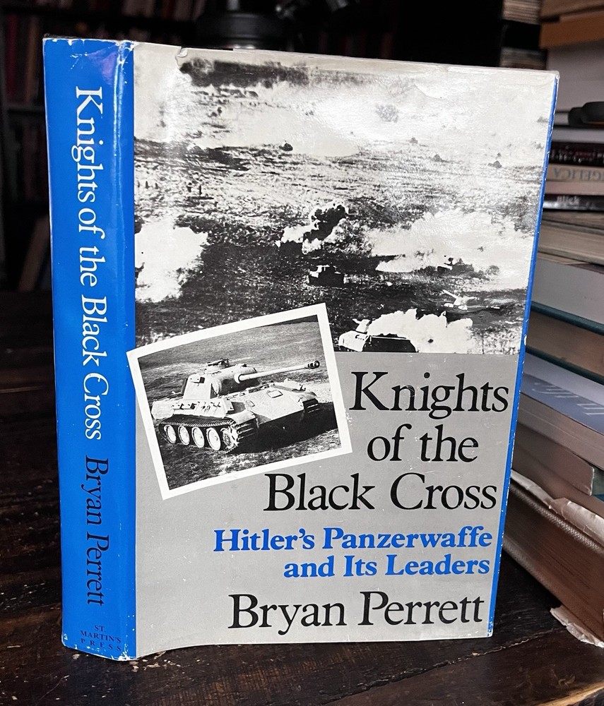 Knights of the Black Cross: Hitler's Panzerwaffe and Its Leaders Nazi Wehrmacht