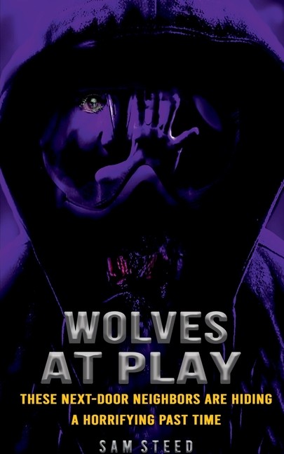 Wolves At Play: These Next-Door Neighbors Are Hiding A Horri...