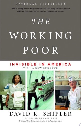 The Working Poor: Invisible in America by Shipler, David K., Acceptable Book