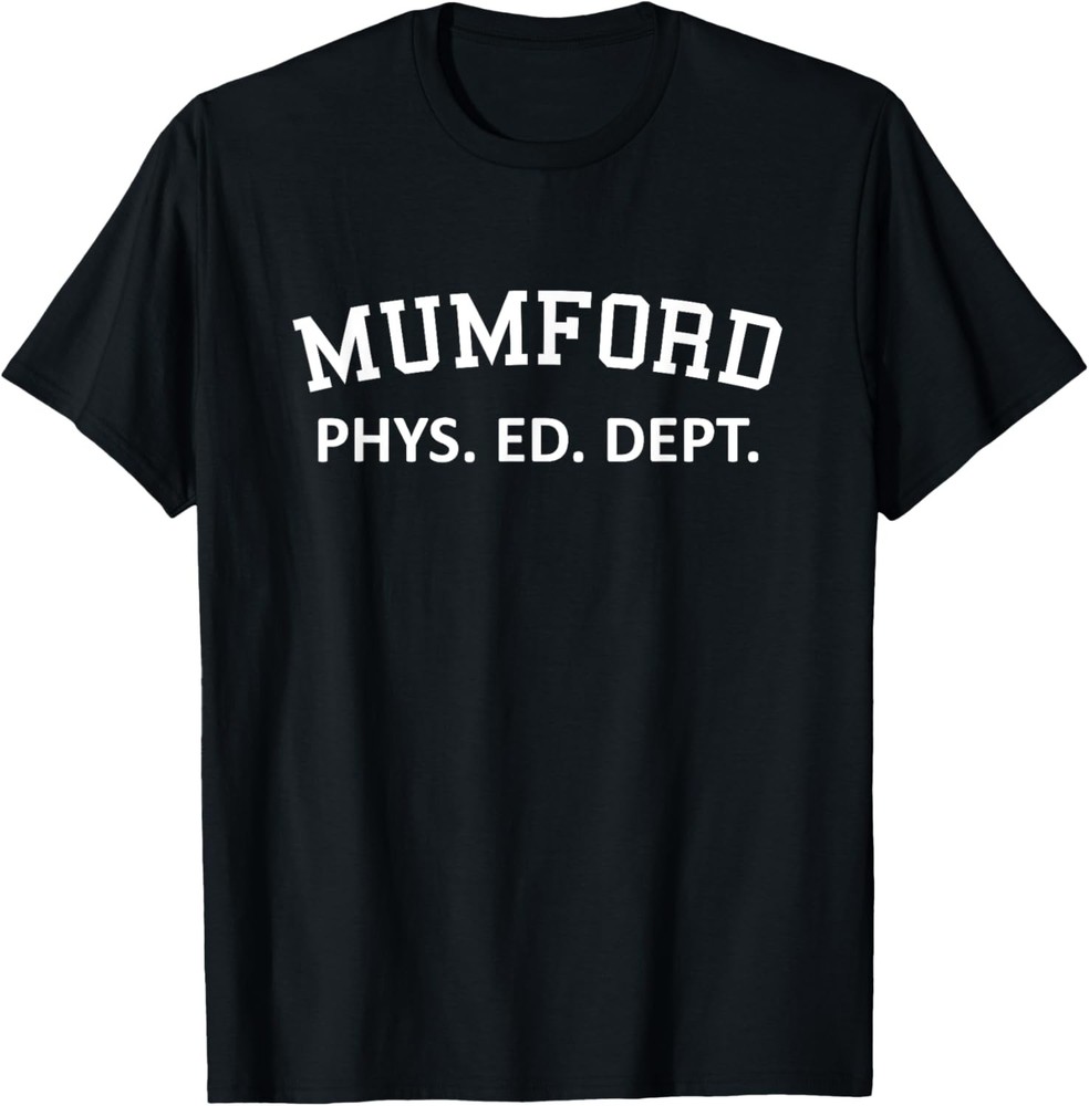 Mumford Phys. Ed. Dept. Novelty T-Shirt