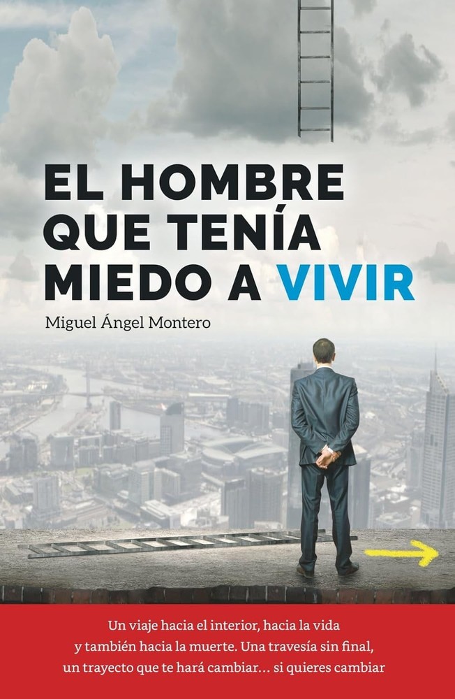 EL HOMBRE QUE TENÍA MIEDO A VIVIR (Spanish Edition)