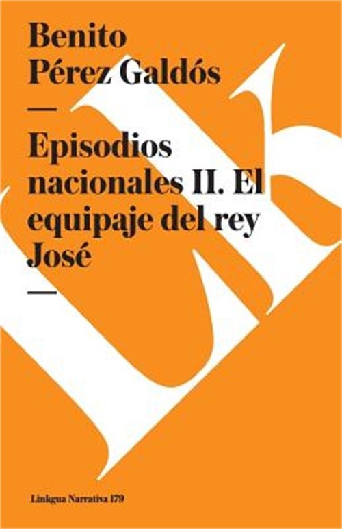 Episodios nacionales II: El equipaje del rey Jos� (Paperback or Softback)