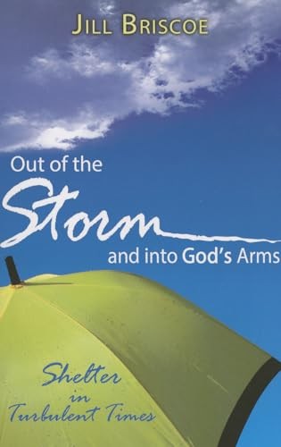 Out of the Storm and Into God's Arms: Shelter in Turbulent T... by Briscoe, JillFREE US DELIVERY | ISBN: 161958008X | Quality Books
