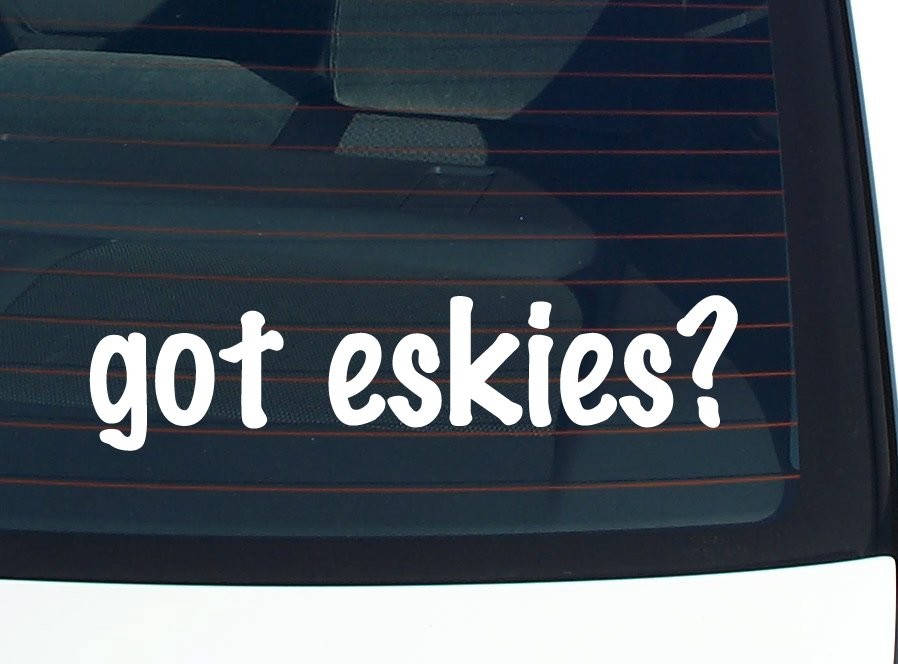 Got Eskies Car Decal Funny Bumper Sticker Vinyl Window Joke