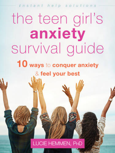 The Teen Girls Anxiety Survival Guide: Ten Ways to Conquer Anxiety  - VERY GOOD