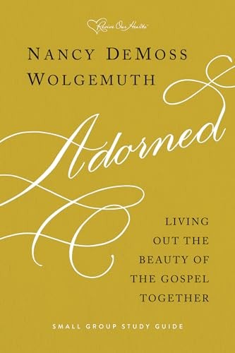 Adorned Study Guide: Living Out the..., Wolgemuth, Nanc