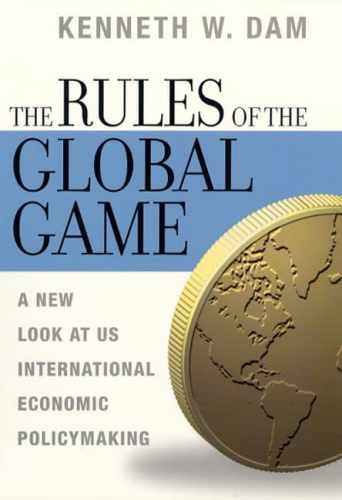 The Rules of the Global Game: A - Hardcover, by Dam Kenneth W. - Acceptable j