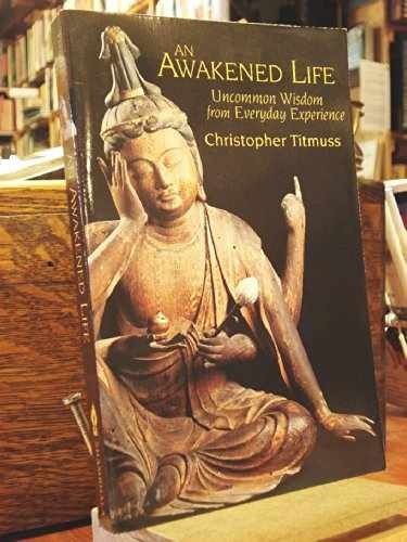 An Awakened Life - Paperback, by Titmuss Christopher - Very Good