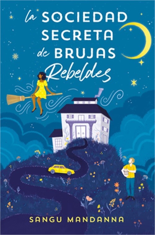 La Sociedad Secreta de Brujas Rebeldes / The Very Secret Society of Irregular Wi