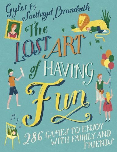 The Lost Art of Having Fun By Saethryd Brandreth Gyles Brandreth
