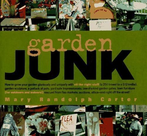 Garden Junk by Carter, Mary Randolph, Good Book