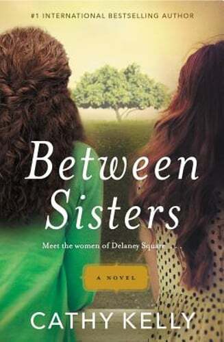 Between Sisters by Cathy Kelly: Used