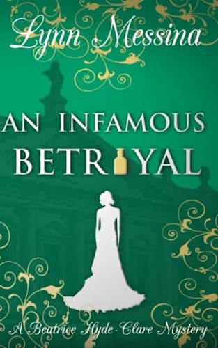 An Infamous Betrayal: A Regency Cozy:..., Messina, Lynn