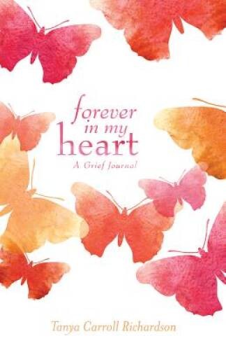 Forever in My Heart: A Grief Journal - Hardcover - VERY GOOD