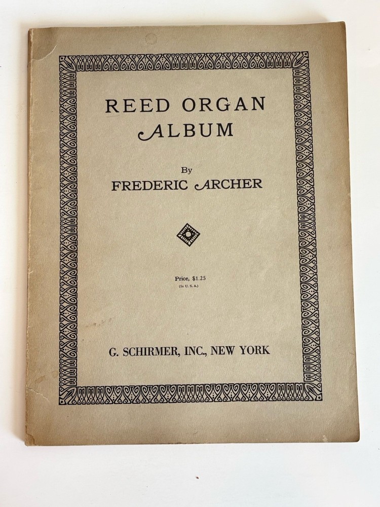 Antique Reed Organ Album Frederic Archer G Schirmer NY c1889 Organ Music Book