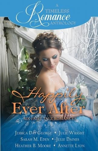 Heather B Moore Julie Wright Sarah M Ed Happily Ever After Collecti (Paperback)Another great item from Rarewaves USA | Free delivery!