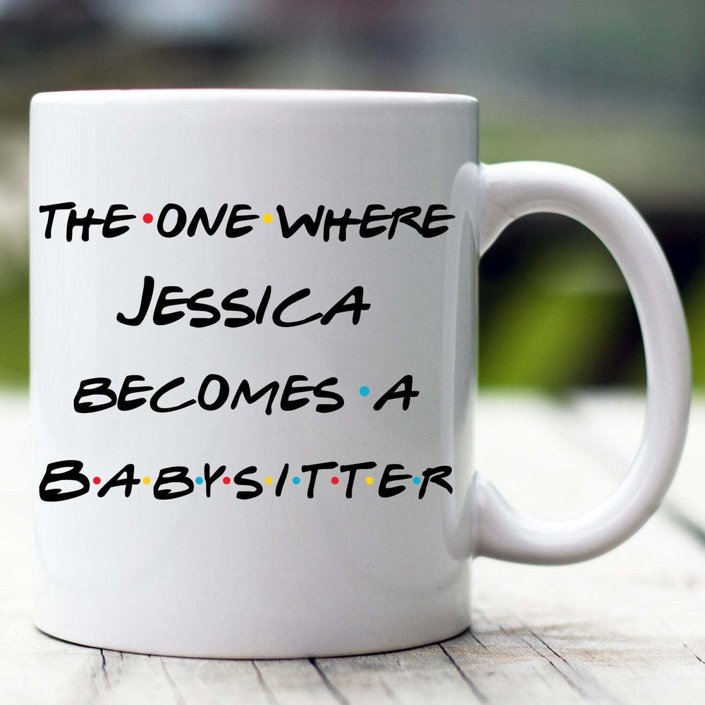 Personalized Babysitter Mug The One Where Becomes Babysitter Custom Babysitter