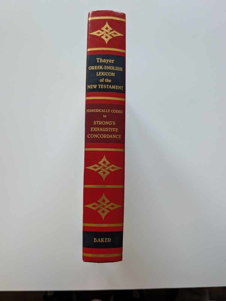 Thayer's Greek-English Lexicon of the New Testament Baker Book House HB 1985