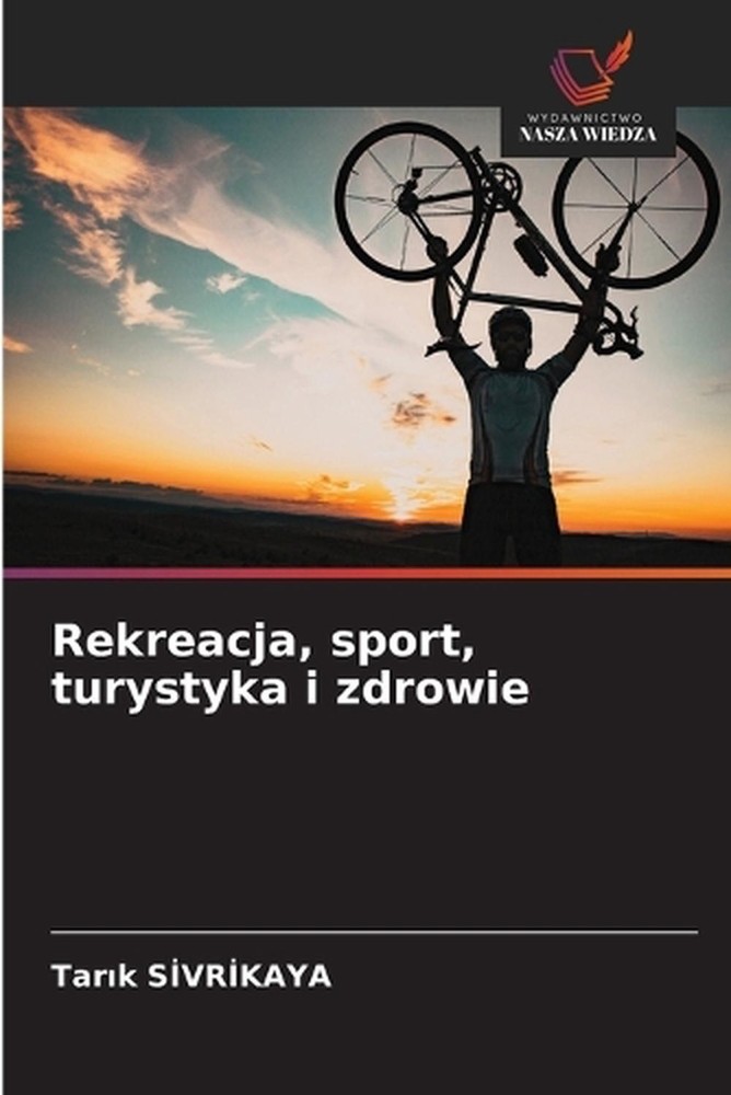 Rekreacja, sport, turystyka i zdrowie by Tar?k S?vr?kaya (Polish) Paperback Book