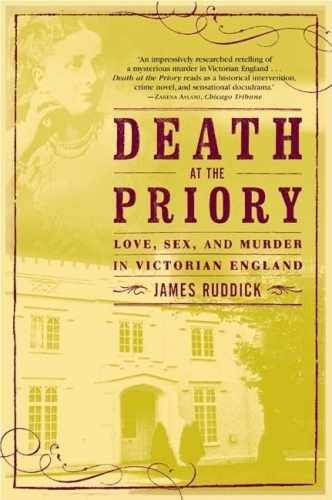 Death at the Priory: Love, Sex, and - Paperback, by Ruddick James - Very Good x