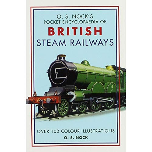 O.S. Nock Pocket Encyclopedia of British Steam Railways by O.S.Nock Book TheFREE US DELIVERY | ISBN: 0753732858 | Quality Books