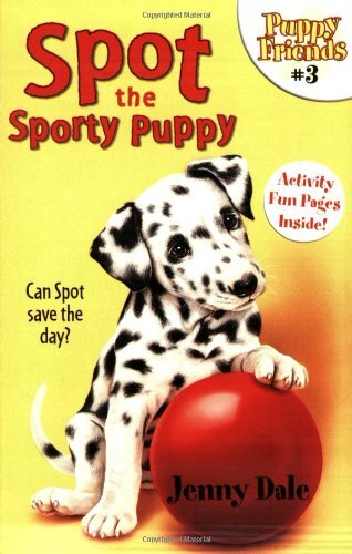 Spot the Sporty Puppy (Puppy Friends), Dale, Jenny