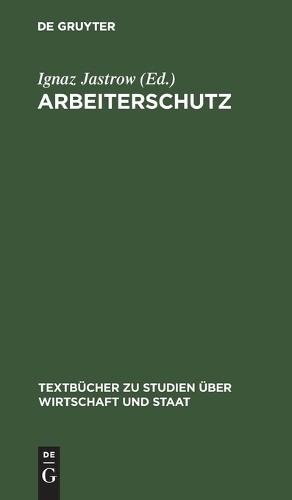 Arbeiterschutz (Hardback) Textbücher Zu Studien Über Wirtschaft Und Staat