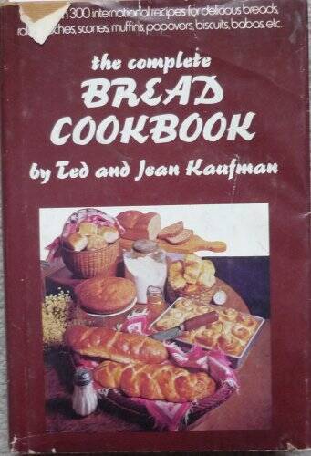 The Complete Bread Cookbook - Hardcover By Ted Kaufman - GOOD