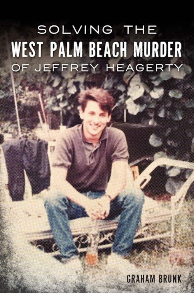 NEW The History Press Solving the West Palm Beach Murder of Jeffrey Heagerty, FL