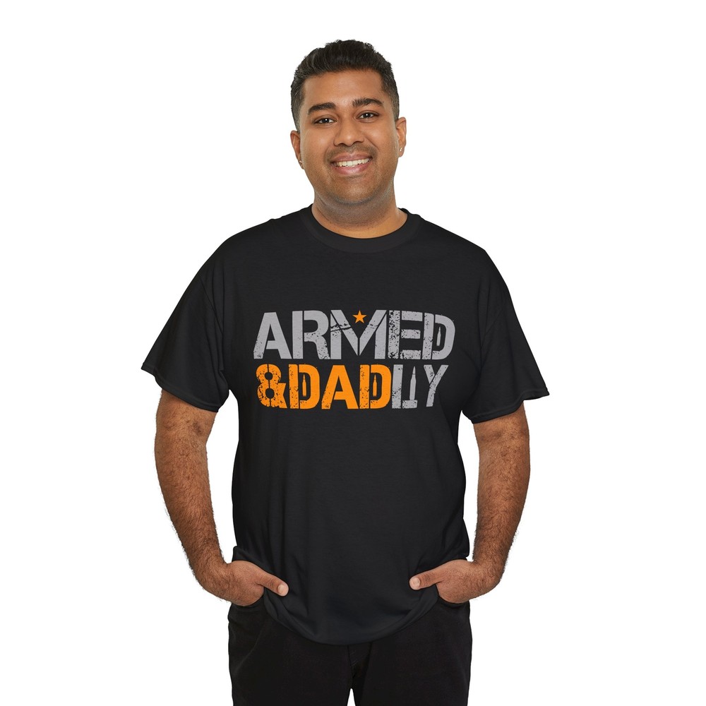Armed and Daddy Military Dad Shirt - Heavy Cotton Unisex Tee for Father's Day