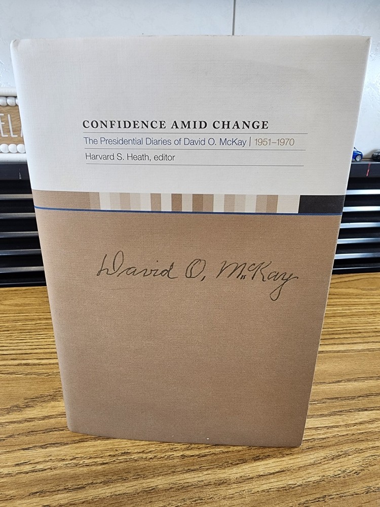 Confidence Amid Change Presidential Diaries David O McKay 1951-1970 LDS