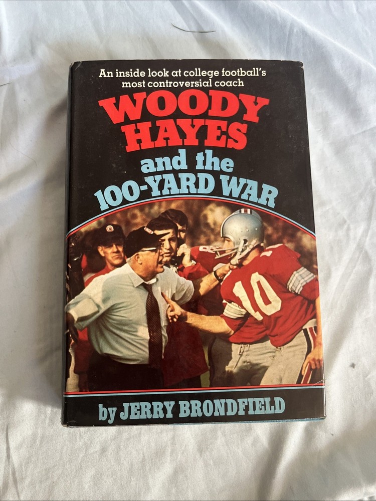 Ohio State Buckeyes FIRST EDITION - Woody Hayes And The 100 Yard War
