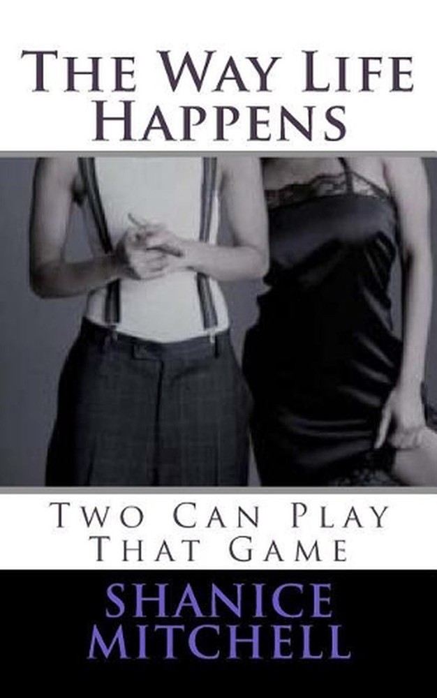 The Way Life Happen: Two Can Play That Game by Shanice Mitchell (English) Paperb
