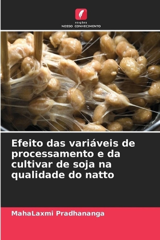 Efeito das variveis de processamento e da cultivar de soja na qualidade do natto