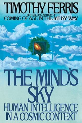 The Minds Sky: Human Intelligence in a Cosmic Context - Paperback - ACCEPTABLE