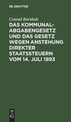 Conrad Bornhak Das Kommunalabgabengesetz Und Das Gesetz Wegen Anstehu (Hardback)