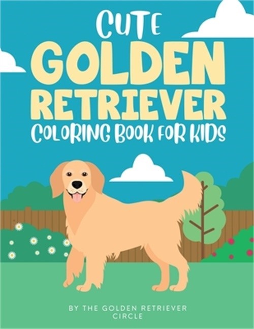 Cute Golden Retriever Coloring Book for Kids (Paperback or Softback)