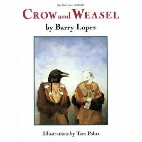Crow and Weasel - Paperback, by Lopez Barry; Lopez Barry - Very Good