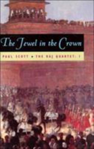 The Jewel in the Crown (The Raj Quartet, Book 1) by Scott, Paul