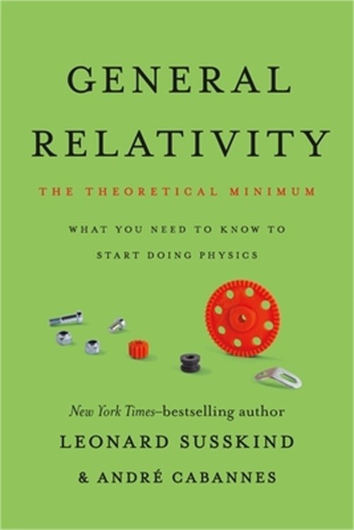 General Relativity: The Theoretical Minimum (Paperback or Softback)